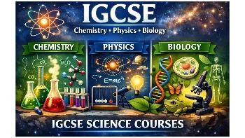 IGCSE CHEMISTRY, PHYSICS AND BIOLOGY